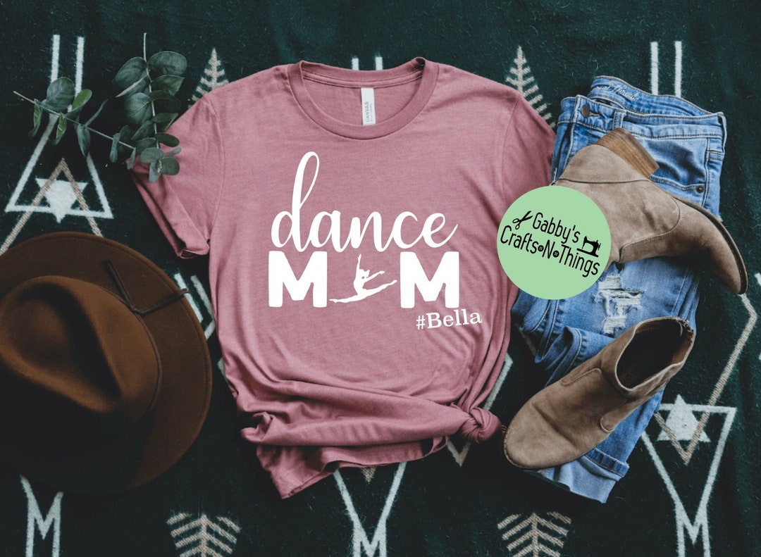 Dance Mom Shirt Dance Mom Tshirt Dance Mom Shirts Mom Etsy