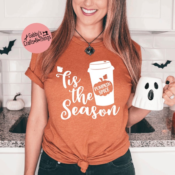 tis the season fall shirt - tis the season pumpkin spice - fall t-shirts - womens fall shirts - pumpkin spice shirts - pumpkin spice