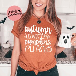 autumn leaves and pumpkins please - autumn leaves and pumpkins please t-shirt - fall shirts - fall t-shirts - autumn - womens fall shirts