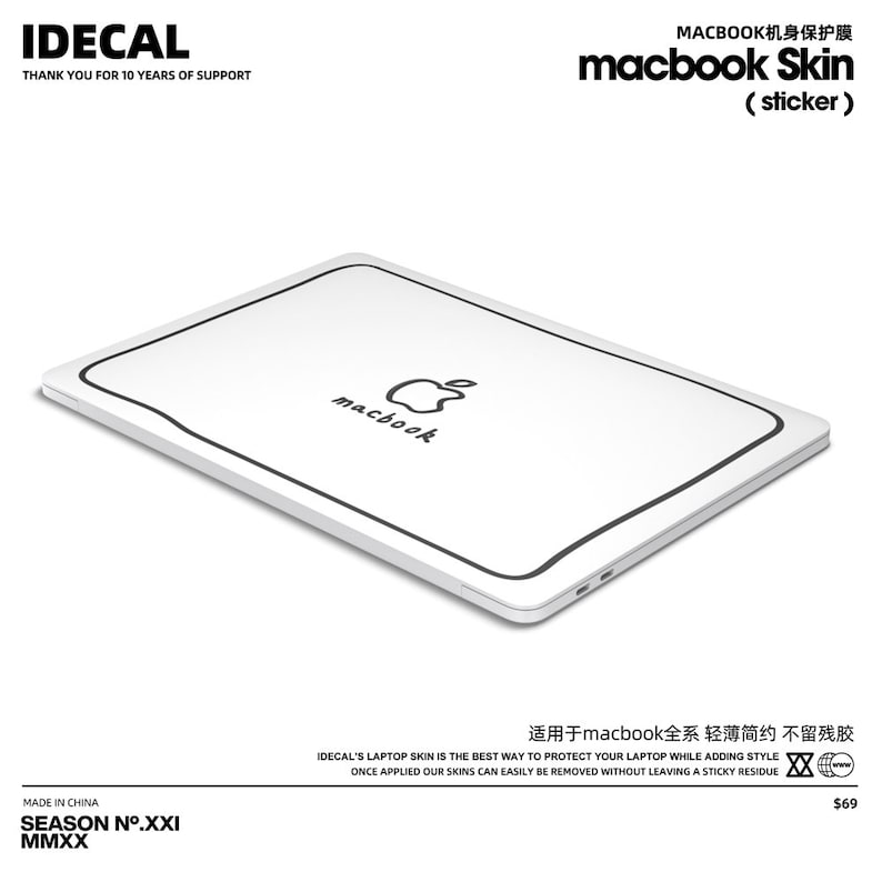 Pu&ograve; includere: Una pelle per laptop bianca con un contorno nero e un logo Apple nero con la parola "macbook" sotto. La pelle &egrave; progettata per proteggere il laptop e allo stesso tempo aggiungere stile. Il testo "MACBOOK机身保护膜 macbook Skin (sticker)" &egrave; nell'angolo in alto a destra dell'immagine. Il testo "适用于macbook全系轻薄简约不留残胶" &egrave; al centro in basso dell'immagine. Il testo "IDECAL'S LAPTOP SKIN IS THE BEST WAY TO PROTECT YOUR LAPTOP WHILE ADDING STYLE ONCE APPLIED OUR SKINS CAN EASILY BE REMOVED WITHOUT LEAVING A STICKY RESIDUE" &egrave; al centro in basso dell'immagine. Il testo "$69" &egrave; nell'angolo in basso a destra dell'immagine.