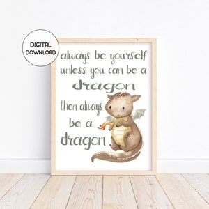 Watercolor Dragon Nursery Print: &#39;Always Be A Dragon&#39; (Digital Download)
