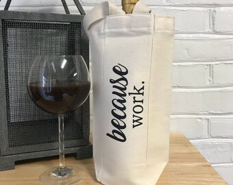 Coworker Gift | Coworker Christmas Gift | Thank You Gifts for Coworkers | Going Away Gift for Coworker | Wine Bag | Work Wife | Because Work