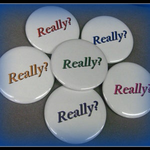 2 1/4 pinback button. Every day it gets more unbelievable. image 2