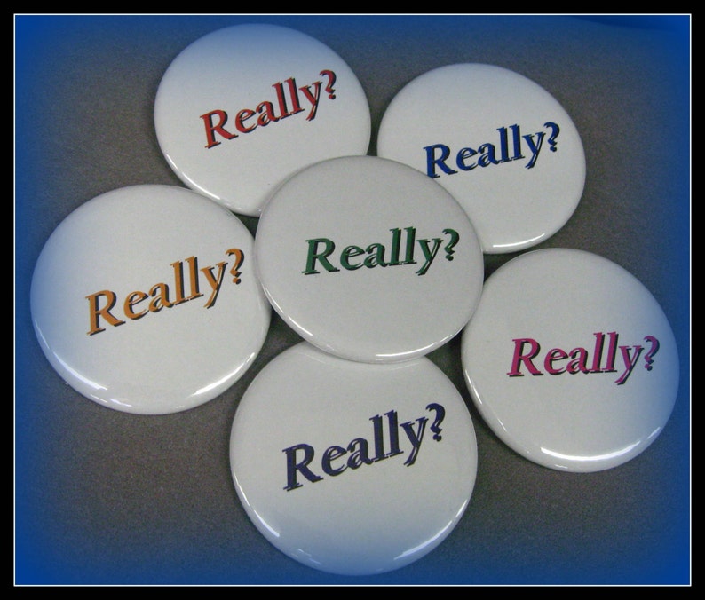 2 1/4 pinback button. Every day it gets more unbelievable. image 2