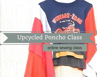 Upcycled Clothing Tutorial, Poncho, Sewing Classes, Upcycled Sewing, Repurposed, Sew, Online Sewing Class, Boho, Learn To Sew, Simple Sewing