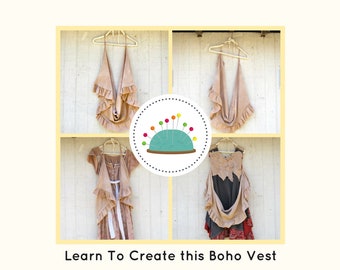 Sewing Classes, Boho Vest, Upcycled Sewing, Refashion, Reclaimed, Repurposed, Sew, Online Class, Boho, DIY, Tutorials, Simple Sewing