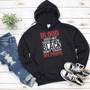 Blood Does Not Show Up On Black Don&#39;t Touch My Props Backstage Stage Crew Techie