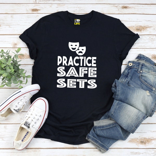 Practice Safe Sets Funny Backstage Stage Crew T-Shirt for Theatre Lovers