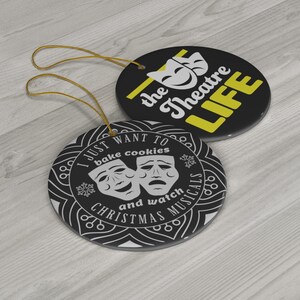I Just Want to Bake Cookies and Watch Christmas Musicals Ornament for Theatre Lovers, Double-Sided Design