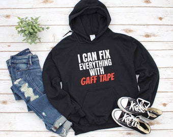 May include: Black hooded sweatshirt with the text "I can fix everything with gaff tape" in white and red lettering.