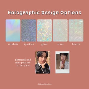 May include: Image showcasing holographic design options: rainbow, sparkles, glass, stars, and hearts. Includes two photocard examples, each 2.1 in x 3.4 in. Text reads "Holographic Design Options" and "photocards and mini-polas are 2.1 in x 3.4 in."