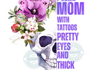 F-Bomb Mom tattoos pretty eyes thick thighs PNG, DTF, Digital Print
