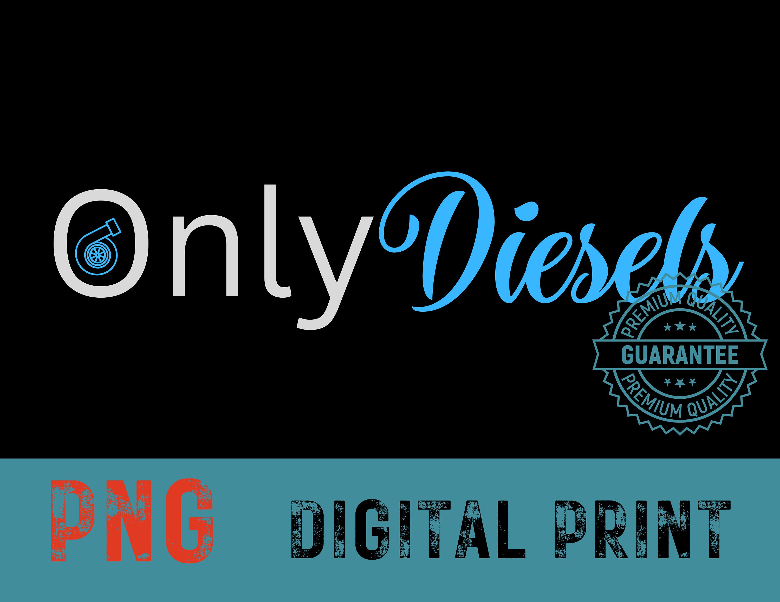 Only Diesels, PNG, Digital Print, Digital Art, Onlyfans, dupe, funny, Diesels, Gift for Man, Sublimation, DTF, Shirts, Hats