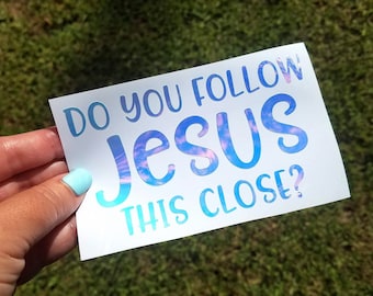 Do You Follow Jesus This Close Decal for Car, Funny Jesus Sticker, Christian Car Decal, Road Rage, Tailgating, Car Stickers, Back Off