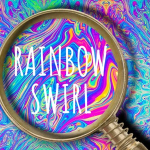 May include: A magnifying glass with a metallic frame positioned over a vibrant, multi-colored psychedelic swirl pattern in shades of neon pink, electric blue, and bright yellow. The text RAINBOW SWIRL is printed in white letters across the center.