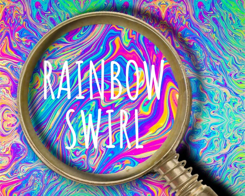 May include: A magnifying glass with a metallic frame positioned over a vibrant, multi-colored psychedelic swirl pattern in shades of neon pink, electric blue, and bright yellow. The text RAINBOW SWIRL is printed in white letters across the center.
