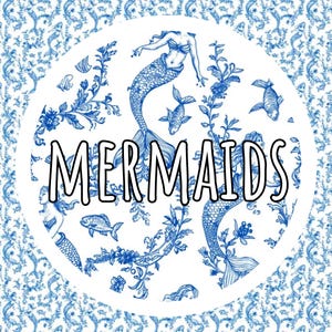 May include: A circular graphic featuring a blue and white toile-style pattern of mermaids, fish, and aquatic plants. The word MERMAIDS is printed in large, bold, black-outlined white capital letters across the center of the circular design.