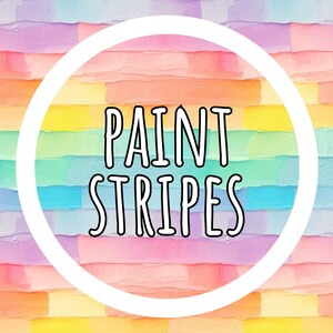 May include: A colorful background with horizontal stripes in shades of pink, orange, yellow, green, blue, and purple. A white circle frames the words "PAINT STRIPES" in black, outlined in white.