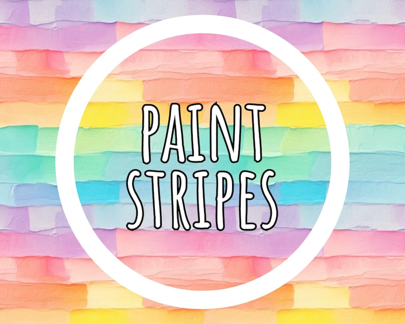 May include: A colorful background with horizontal stripes in shades of pink, orange, yellow, green, blue, and purple. A white circle frames the words "PAINT STRIPES" in black, outlined in white.