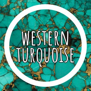 May include: A vibrant turquoise stone pattern with intricate gold-colored veining throughout. A bold white circle is centered over the stone texture, containing the black text WESTERN TURQUOISE in a clean, sans-serif font style.