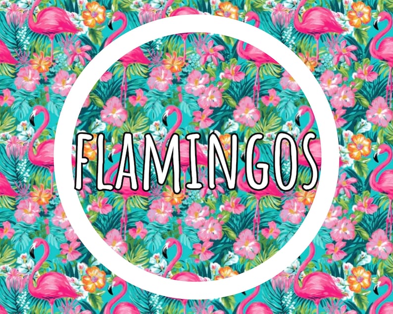 May include: A vibrant fabric pattern featuring bright pink flamingos interspersed with pink and orange hibiscus flowers and green tropical leaves. A large white circle is centered over the pattern with the word FLAMINGOS in black text.