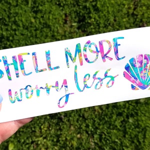 Shell More Worry Less Decal, Beach Sticker for Car, Cooler Decal, Seashell Decal, Nautical, Shelling Life, Beachcomber, Beachy Car Sticker