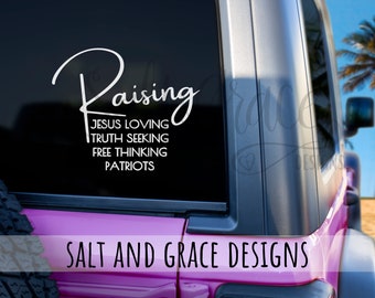 Raising Jesus Loving, Truth Seeking, Free Thinking Patriots Decal for Car, Patriot, Proud Mama, Conservative