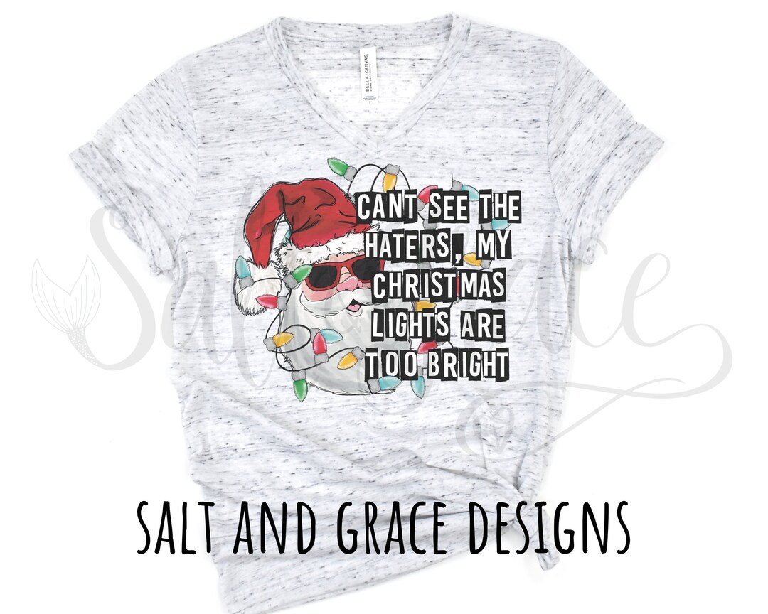 Can't See the Haters My Christmas Lights Are Too Bright Etsy