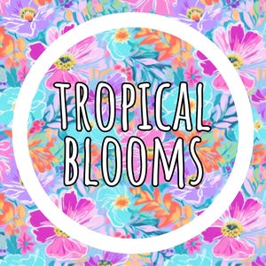 May include: A graphic design featuring a repeating pattern of vibrant pink, orange, and light blue flowers and leaves. A thick white circular border frames the center, which contains the black outlined text TROPICAL BLOOMS in a bold, sans-serif font.
