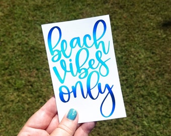 Beach Vibes Only Vinyl Decal for Car, Good Vibes, Beach Bum, Beach Babe, Beach Vibes, Sea, Ocean Theme, Ombre Pattern Decal