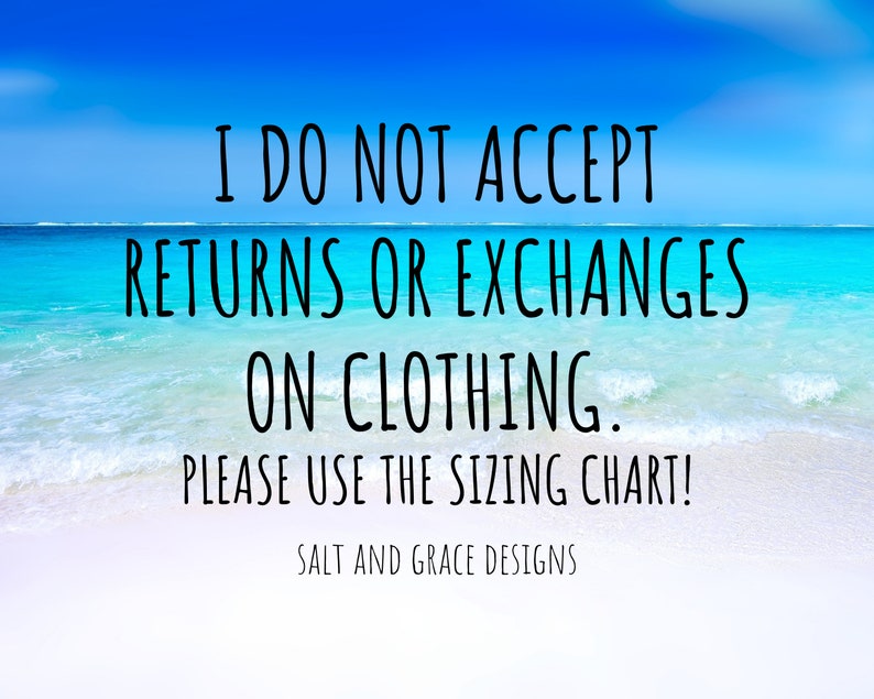 Puede incluir: Texto en una escena de playa con agua azul y arena blanca que dice: "No acepto devoluciones ni cambios en la ropa. &iexcl;Por favor, utiliza la tabla de tallas! Salt and Grace Designs"