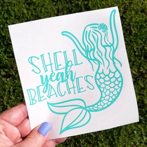 Shell Yeah Beaches Vinyl Decal, Shell Yeah Mermaid Sticker, Beach Sticker, Laptop Decal, Shell Jar Decal, Mermazing, Mermaid Tail, Car Decal