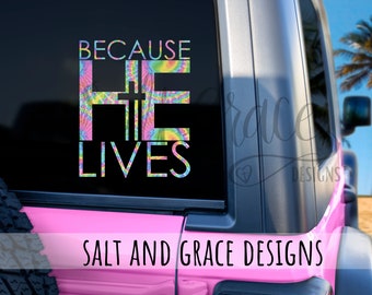 Because He Lives Vinyl Decal, Christian Car Decal, Colorful Faith Sticker, Cross Decal, Jesus Christ, Inspirational, Forgiven, Jesus Girl