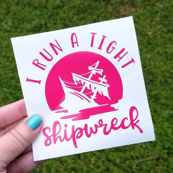 I Run A Tight Shipwreck Vinyl Decal, Mom Life Sticker, Mama Laptop Decal, Mom Car Decal, Funny Mom Sticker, Mother's Day Gift, Mom Tumbler