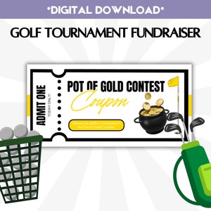 May include: A white ticket with black text that says "ADMIT ONE TODAY ONLY!" and "POT OF GOLD CONTEST Coupon". The ticket is next to a green golf bag with a green and yellow pocket. There are gold coins falling into a black pot with a gold rim. The text "Allows one golfer to compete in The Pot of Gold Contest" is on the ticket.