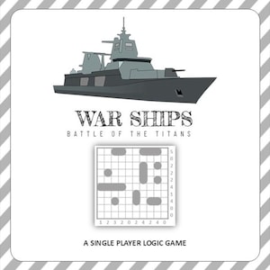May include: A black and white logic game called "War Ships: Battle of the Titans". The game board is a 5x5 grid with ships represented by black circles. The solution board is also a 5x5 grid with ships represented by gray circles.
