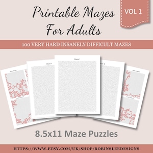 May include: A set of 100 printable maze puzzles for adults. The puzzles are very hard and insanely difficult. The mazes are printed on 8.5x11 inch paper. The text "Printable Mazes Vol 1 For Adults" is at the top of the image. The text "100 Very Hard Insanely Difficult Mazes" is below the title. The text "8.5x11 Maze Puzzles" is at the bottom of the image. The text "HTTPS://WWW.ETSY.COM/UK/SHOP/ROBINSLEEDESIGNS" is at the bottom of the image.