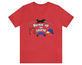 Bernin' Up the Course Unisex Cotton Tee | Dog Sport Shirt | Dog Agility T-Shirt | Dog Sport Handler Gift | Bernese Mountain Dog Agility