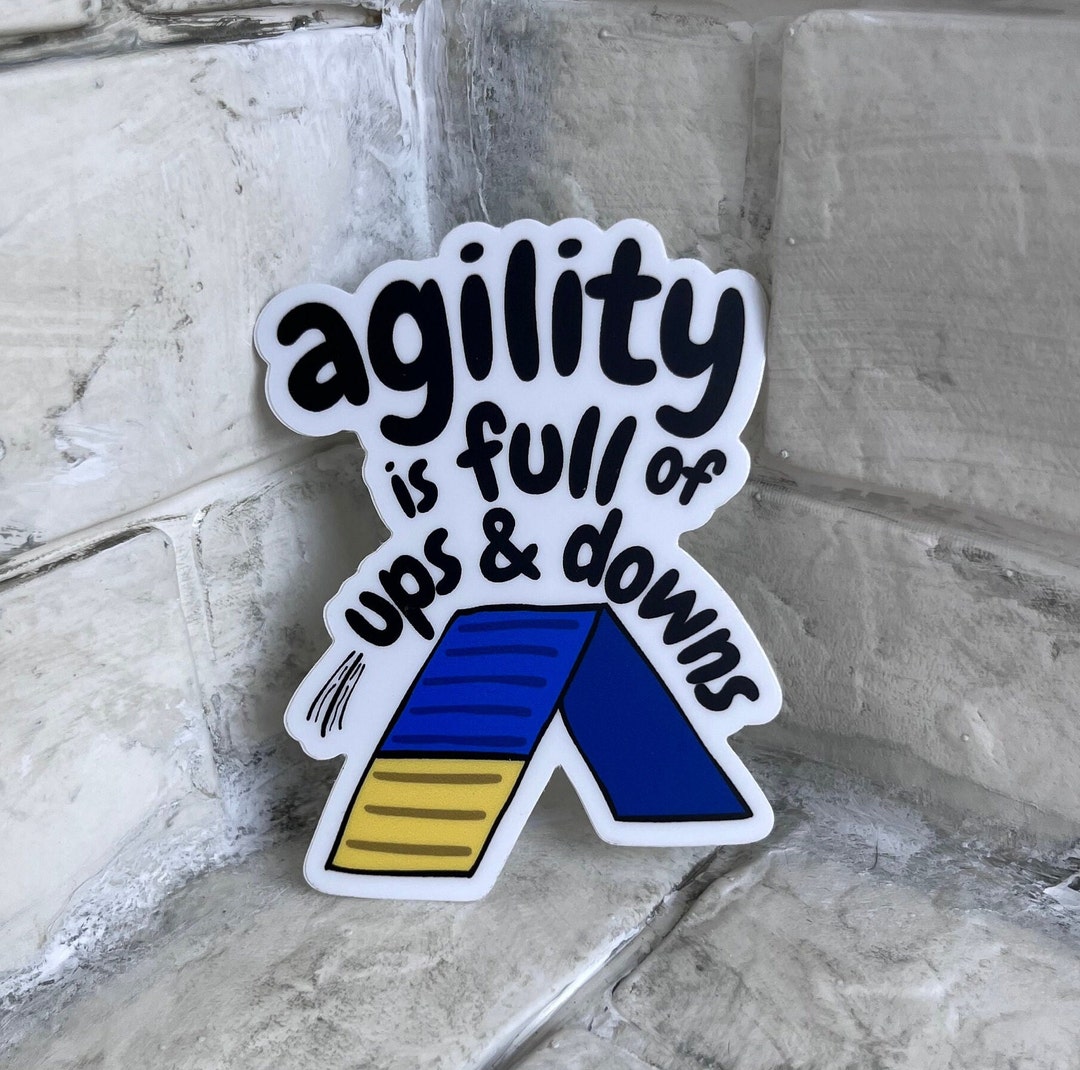 Agility is Full of Ups & Downs Dog Sport Stickers Dog Agility Stickers