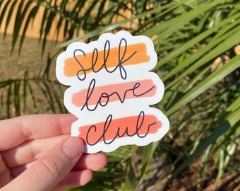 Self Love Club Sticker | Mental Health | Inspiring | Computer Sticker | Affirmation Sticker | Waterproof Sticker | Weatherproof Sticker