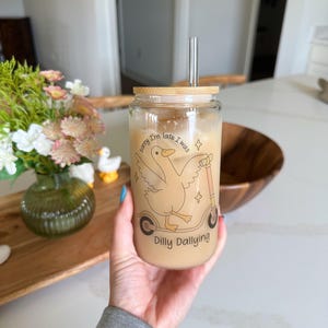 Sorry I’m Late I Was Dilly Dallying Goose Iced Coffee Glass Tumblr | 16 oz Glass Can With Lid And Straw | Funny Gifts | Silly Goose Glass