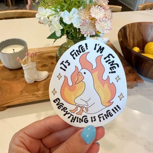 It’s Fine I’m Fine Everything Is Fine Sticker | Goose Waterproof Sticker | Funny Gifts | Silly Goose | Laptop Sticker | Gifts For Coworkers