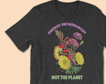 Feminist T-Shirt | Lesbian Feminist Shirt | LGBT | Feminism | Woman March | Destroy Patriarchy Not Planet | Feminist Art | Equality