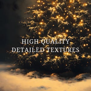 May include: An artistic rendering of a Christmas tree with glowing golden lights against a dark background. The text "HIGH QUALITY DETAILED TEXTURES" is displayed in white across the image, suggesting a focus on visual detail and quality.