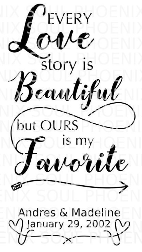 Download Every Love Story Is Beautiful But Ours Is My Favorite Svg Etsy