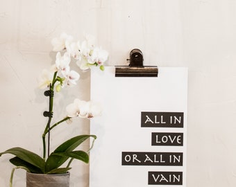 Printable All In Love Or All In Vain Mom's Inspiration Encouragement Motivation Family Office Decor  Paperie Paper White Black