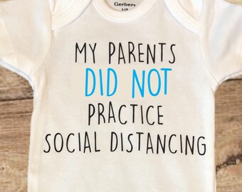 my parents did not practice social distancing onesie