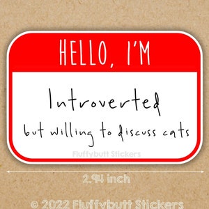 Hello I'm Introverted But Willing To Discuss Cats | Cat Mom | Cat Dad | Waterbottle Laptop Sticker | Vinyl Decal | Cat Owner | Introvert
