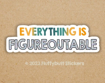 Glitter "Everything is Figureoutable" Sticker | Cute Sticker | Vinyl Waterbottle Decal | Glitter Sticker | Motivational Sticker