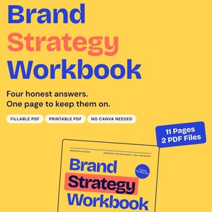 Op de afbeelding: Een geel Brand Strategy Workbook digitaal document met blauwe en rode tekst. De omslag toont de titel Brand Strategy Workbook, Four honest answers. One page to keep them on, en labels voor Fillable PDF, Printable PDF, No Canva Needed en 11 Pages 2 PDF Files.